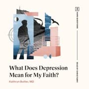 Cover von What Does Depression Mean for My Faith?