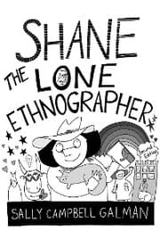 Cover von Shane, the Lone Ethnographer