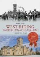 Cover von West Riding Pauper Lunatic Asylum Through Time