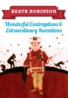 Cover von Heath Robinson: Wonderful Contraptions and Extraordinary Inventions