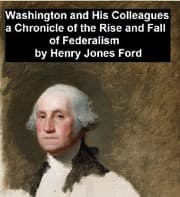 Cover von Washington and His Colleagues, A Chronicle of the Rise and Fall of Federalism
