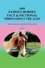Cover von 1000 Famous Horses Fact & Fictional Throughout the Ages
