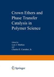 Cover von Crown Ethers and Phase Transfer Catalysis in Polymer Science