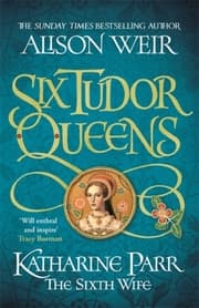 Cover von Six Tudor Queens: Katharine Parr, The Sixth Wife