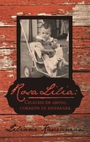 Cover von Rosa Lilia: Cicatriz De Abuso, Corazón De Esperanza.