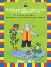 Cover von Mole Books: Mole Witnesses a Miracle in Nature & Explore the World of Frogs with Mole