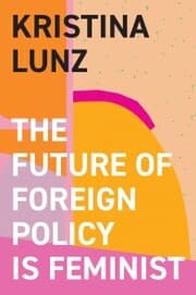 Cover von The Future of Foreign Policy Is Feminist