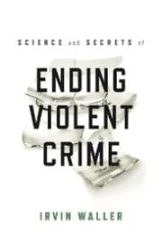 Cover von Science and Secrets of Ending Violent Crime