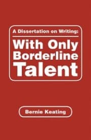 Cover von A Dissertation on Writing: with Only Borderline Talent