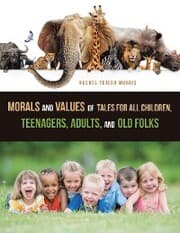 Cover von Morals and Values of Tales for All Children, Teenagers, Adults, and Old Folks