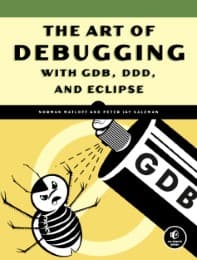 Cover von The Art of Debugging with GDB, DDD, and Eclipse