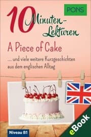 Cover von PONS 10-Minuten-Lektüren Englisch - A Piece of Cake