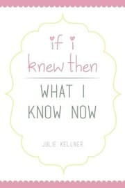 Cover von If I Knew Then What I Know Now