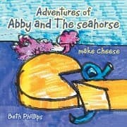 Cover von Adventures of Abby and the Seahorse Make Cheese