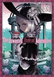 Cover von The Unwanted Undead Adventurer (Manga) 6