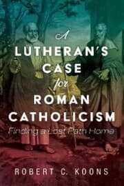 Cover von A Lutheran's Case for Roman Catholicism