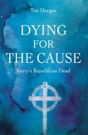 Cover von Dying for the Cause: Kerry's Republican Dead