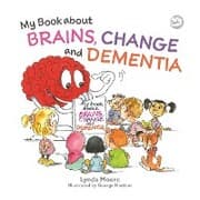 Cover von My Book about Brains, Change and Dementia
