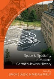 Cover von Space and Spatiality in Modern German-Jewish History