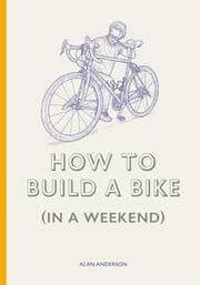 Cover von How to Build a Bike (in a Weekend)
