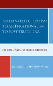 Cover von Anti-intellectualism to Anti-rationalism to Post-truth Era