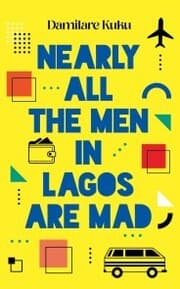 Cover von Nearly All the Men in Lagos Are Mad