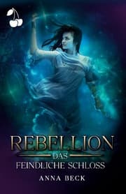 Cover von Rebellion. Das feindliche Schloss