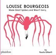 Cover von Louise Bourgeois Made Giant Spiders and Wasn't Sorry.