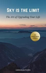 Cover von Sky is the Limit: The Art of of Upgrading Your Life