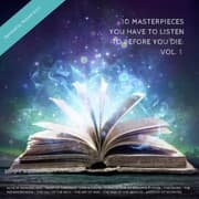 Cover von 10 Masterpieces You Have To Listen To Before You Die: Vol. 1