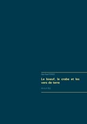 Cover von Le boeuf, le crabe et les vers de terre