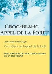 Cover von Croc-Blanc et l'Appel de la forêt (texte intégral)
