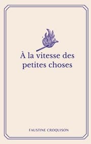 Cover von A la vitesse des petites choses