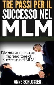 Cover von Tre passi per il successo nel MLM