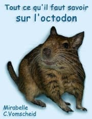 Cover von Tout ce qu'il faut savoir sur l'octodon