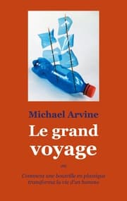 Cover von Le grand voyage - ou Comment une bouteille en plastique transforma la vie d'un homme