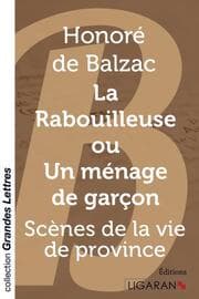 Cover von La Rabouilleuse ou Un ménage de garçon (grands caractères)