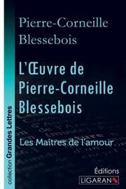 Cover von L'Oeuvre de Pierre-Corneille Blessebois (grands caractères)