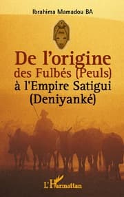 Cover von De l'origine des Fulbés (Peuls) à l'Empire Satigui (Deniyanké)