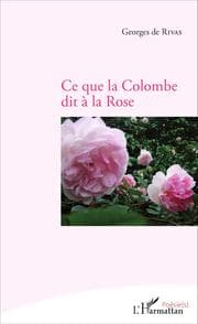 Cover von Ce que la colombe dit à la rose