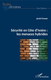 Cover von Sécurité en Côte d'Ivoire : les menaces hybrides