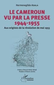 Cover von Le Cameroun vu par la presse 1944-1955