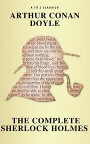 Cover von Sherlock Holmes: The Complete Collection ( AtoZ Classics )