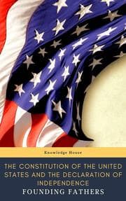 Cover von The Constitution of the United States and The Declaration of Independence (Annotated)