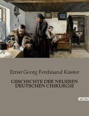 Cover von GESCHICHTE DER NEUEREN DEUTSCHEN CHIRURGIE