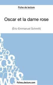 Cover von Oscar et la dame rose d'Eric-Emmanuel Schmitt (Fiche de lecture)