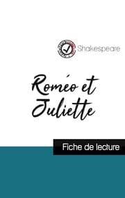 Cover von Roméo et Juliette de Shakespeare (fiche de lecture et analyse complète de l'oeuvre)