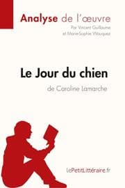 Cover von Le Jour du chien de Caroline Lamarche (Analyse de l'oeuvre)