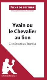 Cover von Analyse : Yvain ou le Chevalier au lion de Chrétien de Troyes (analyse complète de l'oeuvre et résumé)