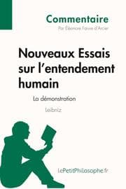 Cover von Nouveaux Essais sur l'entendement humain de Leibniz - La démonstration (Commentaire)